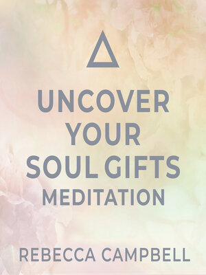 cover image of Uncover Your Soul Gifts Meditation